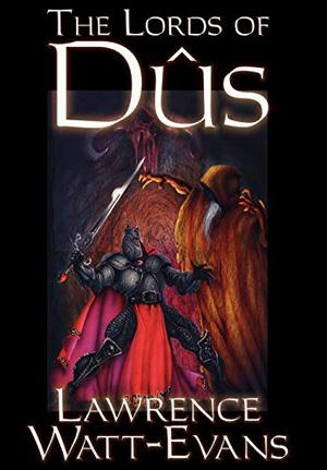The Lords of Dûs by Lawrence Watt-Evans