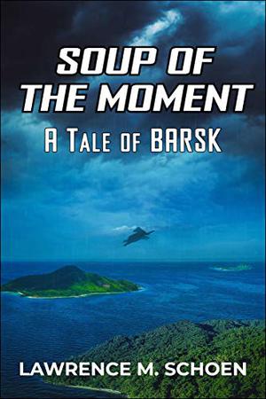 Soup of the Moment (Barsk #0)