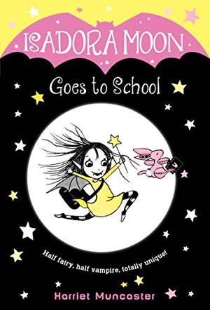 Isadora Moon Goes to School (Isadora Moon #1)