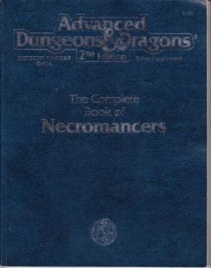 The Complete Book of Necromancers (Dungeon Master's Guide Rules Supplement #DMGR7)