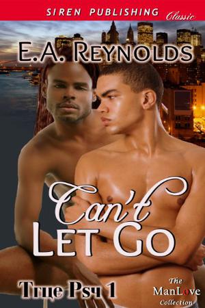 Can't Let Go by E.A. Reynolds