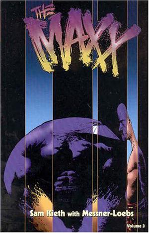 The Maxx, Vol. 3 (The Maxx #3)