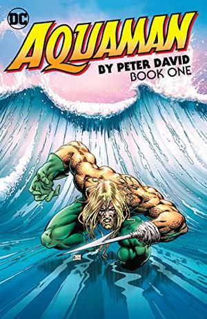Aquaman by Peter David Book One (Aquaman by Peter David #1)