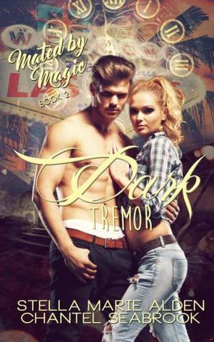 Dark Tremor by Stella Marie Alden, Chantel Seabrook
