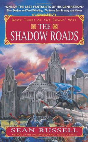 The Shadow Roads (The Swan's War #3)