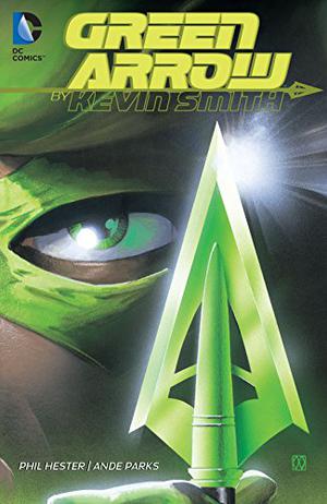 Absolute Green Arrow by Kevin Smith (Green Arrow (2001) (Collected Editions) #1-2)