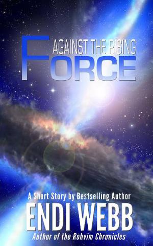 Against the Rising Force (The Pax Humana Saga #0.1)