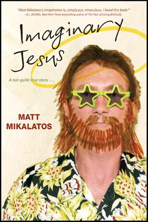 Imaginary Jesus by Matt Mikalatos, George Barna