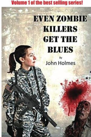 Even Zombie Killers Get the Blues (Irregular Scout Team One #1)