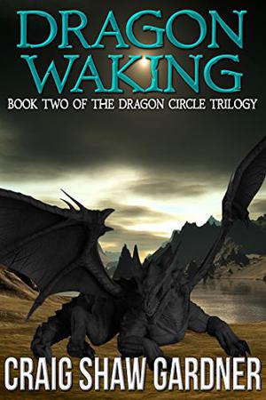Dragon Waking by Craig Shaw Gardner