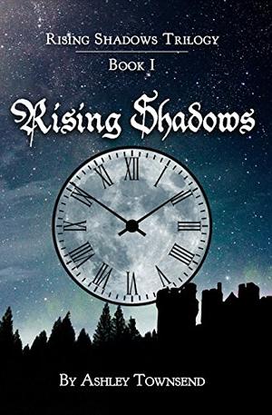 Rising Shadows by Ashley Townsend