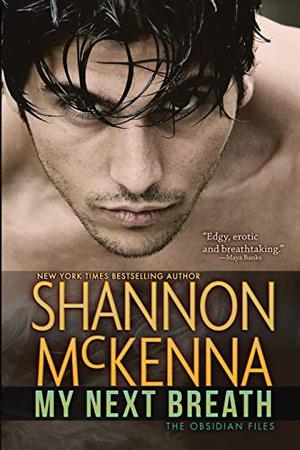 My Next Breath  (The Obsidian Files) by Shannon McKenna