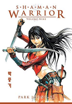 Shaman Warrior, Vol. 9 (Shaman Warrior #9)
