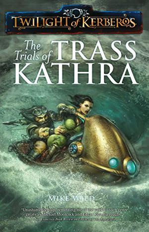 The Trials of Trass Kathra (Twilight of Kerberos #8)