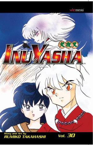 InuYasha: A Hideous Demon Baby's Mission, Vol. 30 (犬夜叉 / Inuyasha #30)
