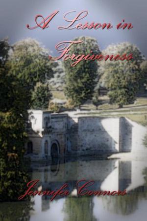 A Lesson in Forgiveness by Jennifer Connors