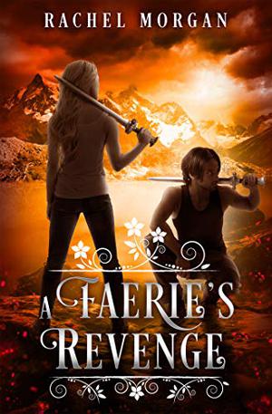 A Faerie's Revenge by Rachel Morgan