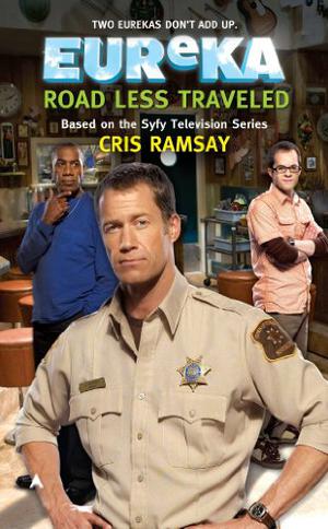 Eureka: Road Less Traveled: Road Less Traveled (Eureka #3)