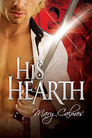 His Hearth by Mary Calmes