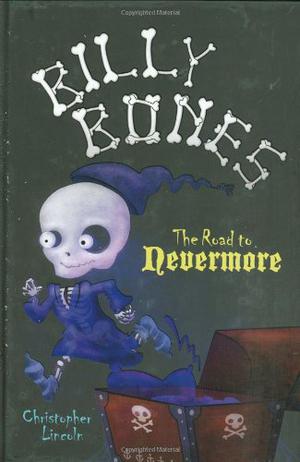 THE Billy Bones: The Road to Nevermore by Christopher Lincoln