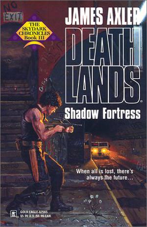 Shadow Fortress  (The Skydark Chronicles, #3) (Deathlands #55)