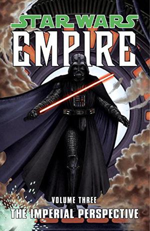 Star Wars: Empire, Volume 3: The Imperial Perspective (Star Wars: Empire Trade Paperbacks #3)