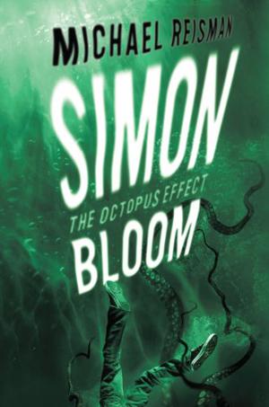 Simon Bloom, the Octopus Effect by Michael Reisman