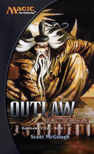 Outlaw: Champions of Kamigawa (Magic: The Gathering: Kamigawa Cycle #1)