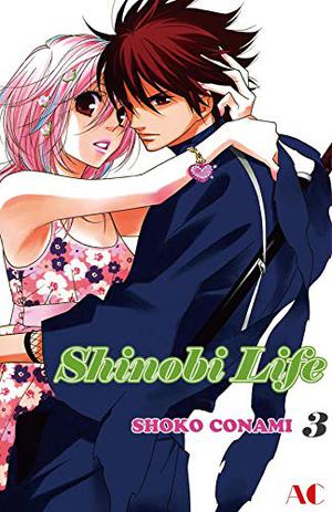 Shinobi Life, Vol. 03 by Shoko Conami