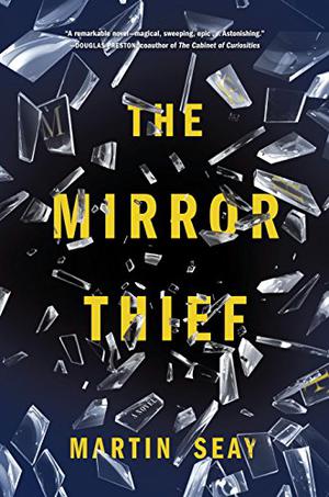 The Mirror Thief by Martin Seay, Edoardo Ballerini
