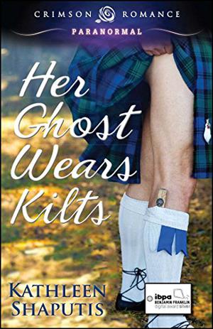 Her Ghost Wears Kilts by Kathleen Shaputis