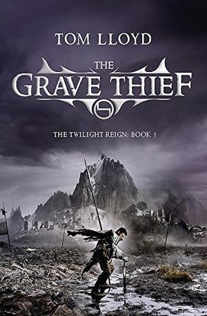 The Grave Thief by Tom Lloyd