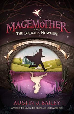 The Bridge to Nowhere (Magemother #3)