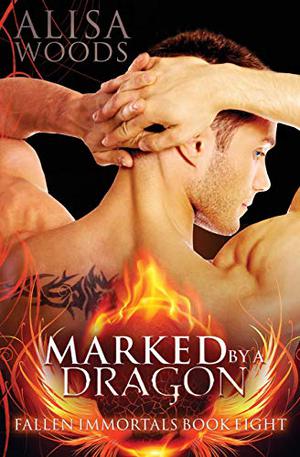 Marked by a Dragon (Fallen Immortals #8)