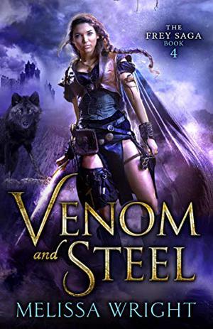 The Frey Saga Book IV: Venom and Steel (The Frey Saga #4)