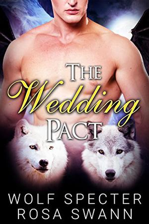 The Wedding Pact by Wolf Specter, Rosa Swann