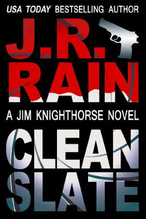Clean Slate by J.R. Rain