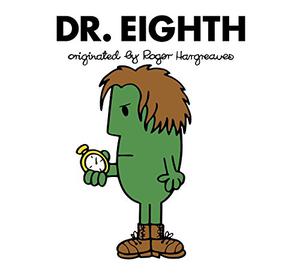 Doctor Who: Dr. Eighth (Doctor Who meets Mr Men and Little Miss #8)