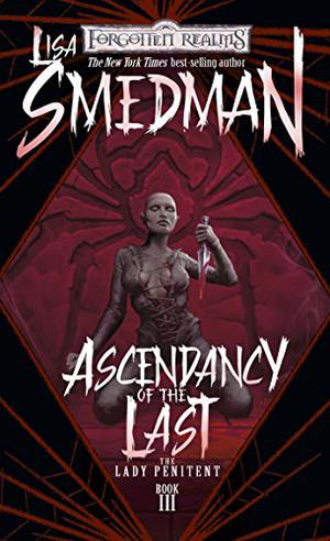 Ascendancy of the Last by Lisa Smedman