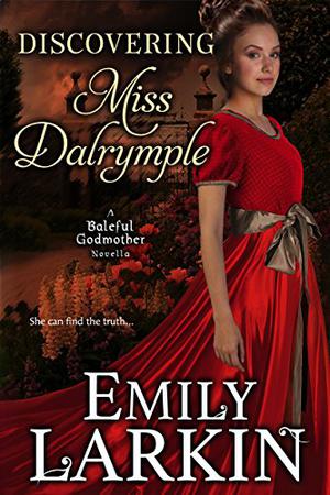 Discovering Miss Dalrymple (Baleful Godmother #4.5)