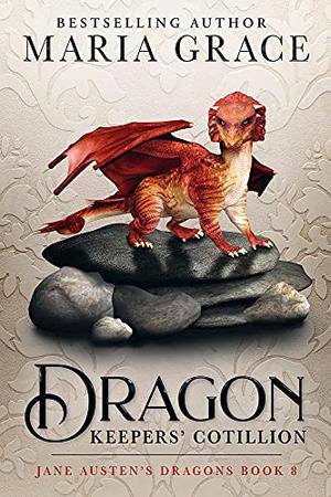 Dragon Keepers' Cotillion (Jane Austen's Dragons #8)
