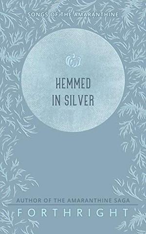 Hemmed in Silver (Songs of the Amaranthine #5)