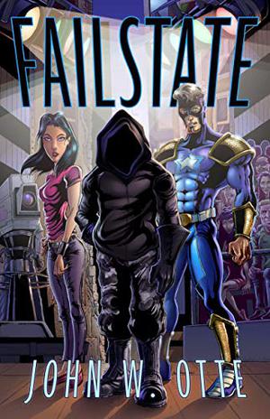 Failstate by John W. Otte