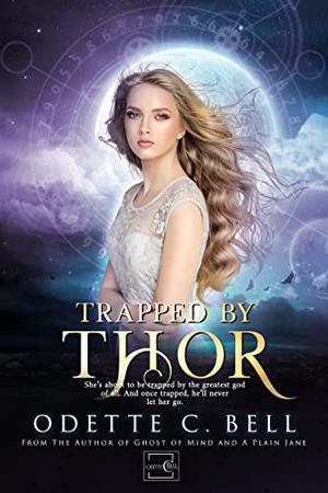 Modern Goddess: Trapped by Thor by Odette C. Bell
