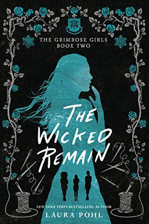 The Wicked Remain by Laura Pohl