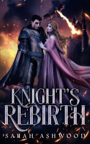 Knight's Rebirth by Sarah Ashwood