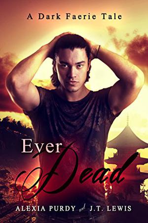Ever Dead (A Dark Faerie Tale #6)