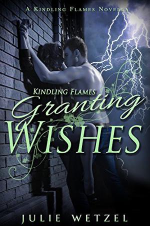Granting Wishes (Kindling Flames #4.5)