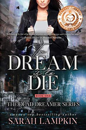 To Dream Is To Die (Dead Dreamer #1)