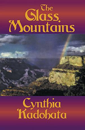 The Glass Mountains by Cynthia Kadohata